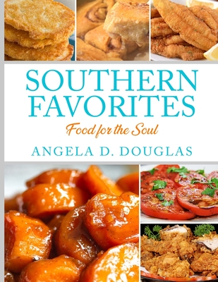 Southern Favorites: Food for the Soul - Douglas, Angela D