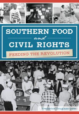 Southern Food and Civil Rights: Feeding the Revolution - Opie, Frederick Douglass