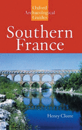 Southern France: An Oxford Archaeological Guide