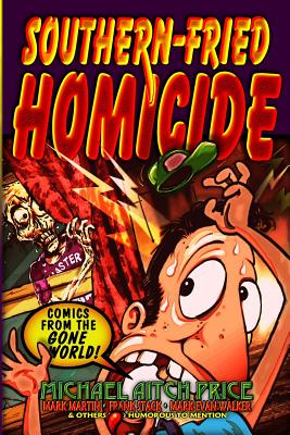 Southern-Fried Homicide: Comics from the Gone World! - 