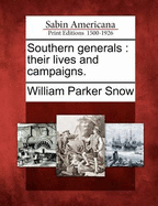 Southern Generals Their Lives and Campaigns