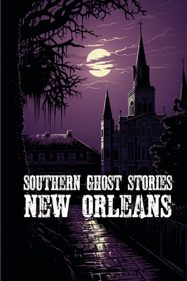 Southern Ghost Stories: New Orleans - Sircy, Allen