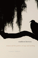 Southern Horrors: Women and the Politics of Rape and Lynching