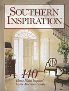 Southern Inspiration: 140 Home Plans Inspired by the American South