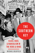 Southern Key: Class, Race, and Radicalism in the 1930s and 1940s