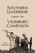 Southern Leadership During the Vicksburg Campaign - Backler, Ray
