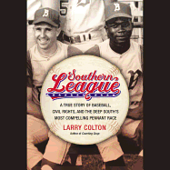 Southern League: A True Story of Baseball, Civil Rights, and the Deep South's Most Compelling Pennant Race - Colton, Larry, and Cooper, Fleet (Read by)
