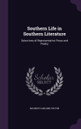 Southern Life in Southern Literature: Selections of Representative Prose and Poetry