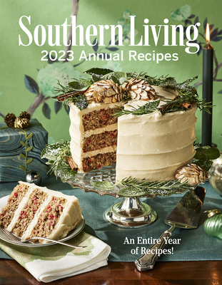 Southern Living 2023 Annual Recipes - Editors of Southern Living