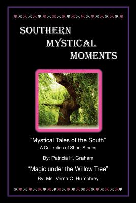 Southern Mystical Moments - Graham, Patricia H, and Humphrey, Verna C