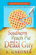 Southern Peach Pie and a Dead Guy