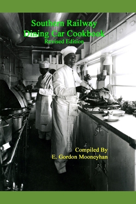 Southern Railway Dining Car Cookbook--Revised Edition - Mooneyhan, E Gordon