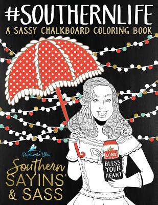 Southern Sayins' & Sass: A Chalkboard Coloring Book: Well Bless Your Heart: Southern Life - Papeterie Bleu