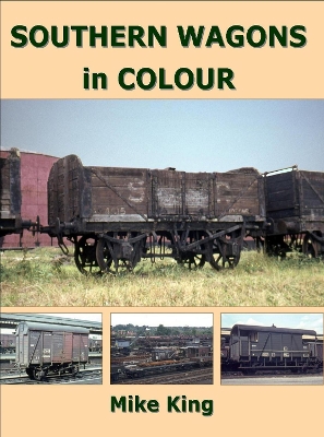 Southern Wagons in Colour - King, Mike