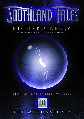 Southland Tales: Mechanicals Bk. 3 - Kelly, Richard, and Weldele, Brett (Artist)