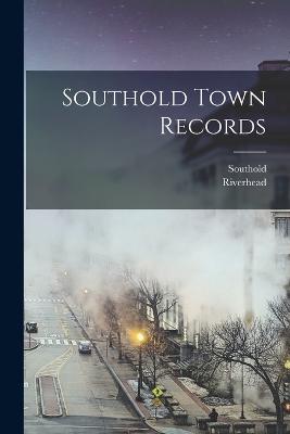 Southold Town Records - (N y ), Southold, and (N y ), Riverhead