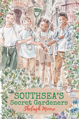 Southsea's Secret Gardeners - Moore, Shelagh