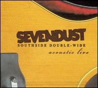 Southside Double-Wide: Acoustic Live - Sevendust