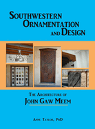 Southwestern Ornamentation and Design: The Architecture of John Gaw Meem