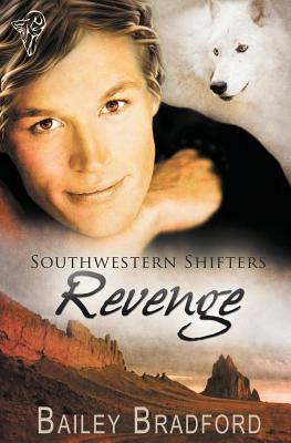 Southwestern Shifters: Revenge - Bradford, Bailey