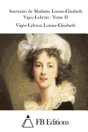 Souvenirs de Madame Louise-?lisabeth Vig?e-Lebrun - Tome II