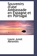 Souvenirs D'Une Ambassade En Espagne Et En Portugal