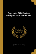 Souvenirs Et Reflexions Politiques D'Un Journaliste...