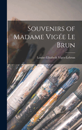 Souvenirs of Madame Vige Le Brun