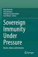 Sovereign Immunity Under Pressure: Norms, Values and Interests