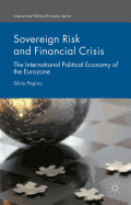 Sovereign Risk and Financial Crisis: The International Political Economy of the Eurozone