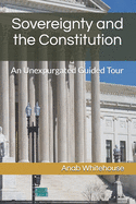 Sovereignty and the Constitution: An Unexpurgated Guided Tour