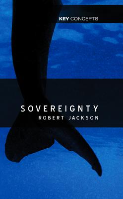 Sovereignty: Evolution of an Idea - Jackson, Robert