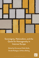 Sovereignty, Nationalism, and the Quest for Homogeneity in Interwar Europe