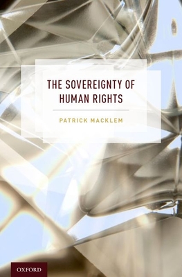 Sovereignty of Human Rights - Macklem, Patrick