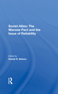 Soviet Allies: The Warsaw Pact and the Issue of Reliability