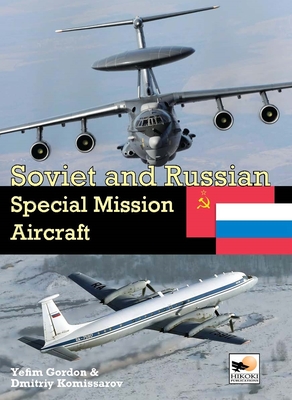 Soviet and Russian Special Mission Aircraft - Gordon, Yefim