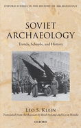 Soviet Archaeology: Trends, Schools, and History