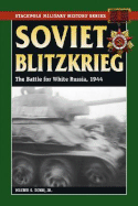 Soviet Blitzkrieg: The Battle for White Russia, 1944