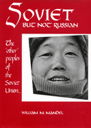 Soviet But Not Russian: The Other Peoples of the Soviet Union