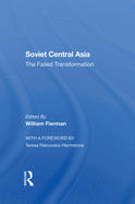 Soviet Central Asia: The Failed Transformation