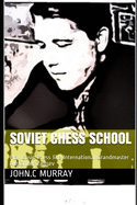 Soviet Chess School: Play Basic Chess like International Grandmaster Alexander Zaitsev