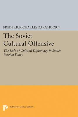 Soviet Cultural Offensive - Barghoorn, Frederich