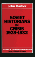 Soviet Historians in Crisis, 1928-32