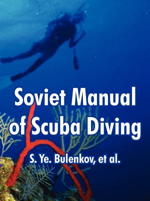 Soviet Manual of Scuba Diving - Bulenkov, S Ye, and Et Al