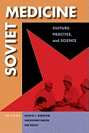 Soviet Medicine: Culture, Practice, and Science