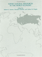 Soviet Natural Resources in the World Economy - Jensen, Robert G (Editor), and Shabad, Theodore (Editor), and Wright, Arthur W (Editor)