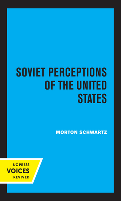 Soviet Perceptions of the United States - Schwartz, Morton