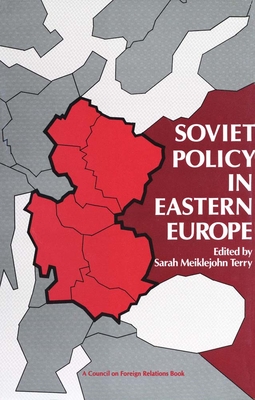 Soviet Policy in Eastern Europe - Terry, Sarah Meiklejohn (Editor)