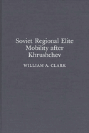 Soviet Regional Elite Mobility After Khruschev