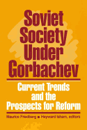 Soviet Society Under Gorbachev: Current Trends and the Prospects for Change